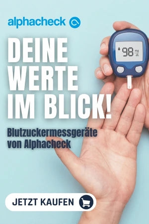 Eine Hand hält ein Blutzuckermessgerät, das einen Wert von 98 mg/dl anzeigt, über einer geöffneten Handfläche. Darüber steht der Text „DEINE WERTE IM BLICK! Blutzuckermessgeräte von Alphacheck“. Unten befindet sich ein blauer Button mit der Aufschrift „JETZT KAUFEN“.